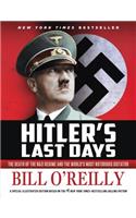 Hitler's Last Days: The Death of the Nazi Regime and the World's Most Notorious Dictator