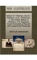 Nathan R. Feldman, David I. Feldman, Et Al., Petitioners, V. the United States of America. U.S. Supreme Court Transcript of Record with Supporting Pleadings