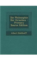 Die Philosophie Der Griechen: (German)
