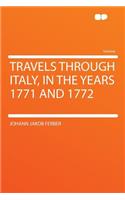 Travels Through Italy, in the Years 1771 and 1772