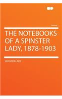 The Notebooks of a Spinster Lady, 1878-1903