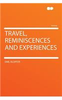 Travel, Reminiscences and Experiences