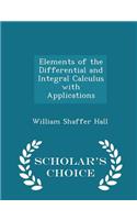 Elements of the Differential and Integral Calculus with Applications - Scholar's Choice Edition
