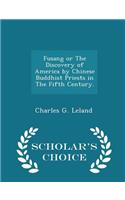 Fusang or the Discovery of America by Chinese Buddhist Priests in the Fifth Century. - Scholar's Choice Edition