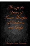 Through the Years of Inner Thoughts of Darkness and Light