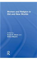 Women and Religion in Old and New Worlds