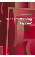 Pieces of My Song Says Yes