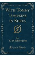 With Tommy Tompkins in Korea (Classic Reprint)