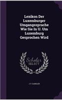 Lexikon Der Luxemburger Umgangssprache Wie Sie In U. Um Luxemburg Gesprochen Wird