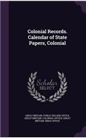 Colonial Records. Calendar of State Papers, Colonial