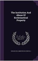 The Institution And Abuse Of Ecclesiastical Property
