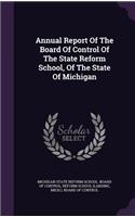 Annual Report of the Board of Control of the State Reform School, of the State of Michigan