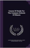 Course Of Study For The Common Schools Of Illinois