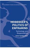 Heidegger's Politics of Enframing: Technology and Responsibility