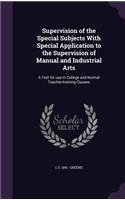 Supervision of the Special Subjects With Special Application to the Supervision of Manual and Industrial Arts