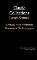 Classic Collections: Joseph Conrad; Lord Jim, Heart of Darkness, Nostromo, & the Secret Agent