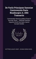 De Variis Principum Saxoniae Controversiis Parto Numburgico A. 1554 Transactis