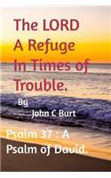 The LORD A Refuge In Times of Trouble.