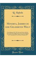 Minerva, Jahrbuch der Gelehrten Welt: Erster Jahrgang, 1891-1892, Erster und Zweiter Abdruck, 16, Vi, 359 Seiten, Pergament Geb. M 4.; Zweiter Jahrgang 1892-1893, mit dem Bildnis Theodor Mommsens, Radiert von W. Krauskopf; 16, Vi, 827 Seiten, Gebun