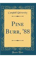 Pine Burr, '88 (Classic Reprint)