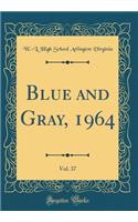 Blue and Gray, 1964, Vol. 37 (Classic Reprint)