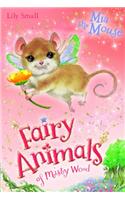 Mia the Mouse: (Fairy Animals of Misty Wood)
