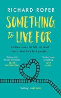 Something to Live For: A page-turning comfort read that will make you laugh and cry