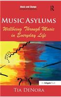 Music Asylums: Wellbeing Through Music in Everyday Life