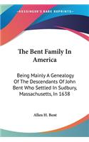 Bent Family In America