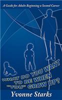What Do You Want to Be When 