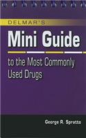 Delmar's Mini Guide to the Most Commonly Used Drugs