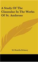 A Study Of The Clausulae In The Works Of St. Ambrose: (English)