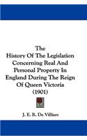History Of The Legislation Concerning Real And Personal Property In England During The Reign Of Queen Victoria (1901)