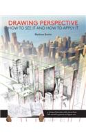 Drawing Perspective: How to See It and How to Apply It