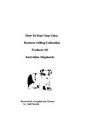 How To Start Your Own Business Selling Collectible Products Of Australian Shepherds