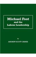 Michael Foot and the Labour Leadership