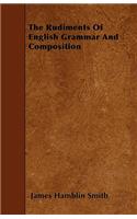 The Rudiments Of English Grammar And Composition