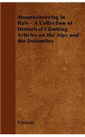 Mountaineering in Italy - A Collection of Historical Climbing Articles on the Alps and the Dolomites