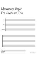 Manuscript paper For Woodwind Trio: Scholar Series Student Manuscript Books From LayFlat Sketchbooks