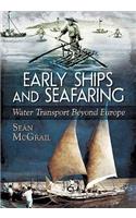 Early Ships and Seafaring: Water Transport Beyond Europe
