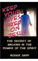 Keep Your Eyes Fixed on Jesus