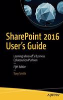 SharePoint 2016 User's Guide: Learning Microsoft's Business Collaboration Platform