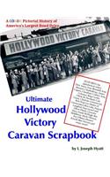 Ultimate Hollywood Victory Caravan Scrapbook: A color pictorial history of America's largest bond drive