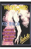 Wildflower: The Dramatic Life of Barbette--Round Rock's First and Greatest Drag Queen