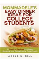 Mommadele's Easy Dinner Ideas for College Students