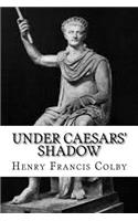 Under Caesars' Shadow