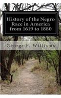 History of the Negro Race in America from 1619 to 1880