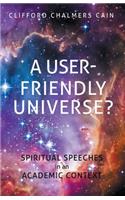 User-friendly Universe?