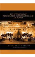 Literature of Aeronautics, Astronautics, and Air Power