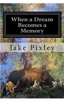 When a Dream Becomes a Memory